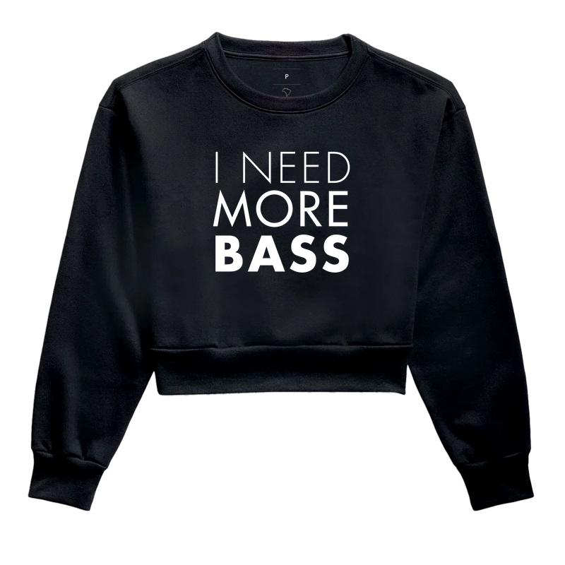 I NEED MORE BASS