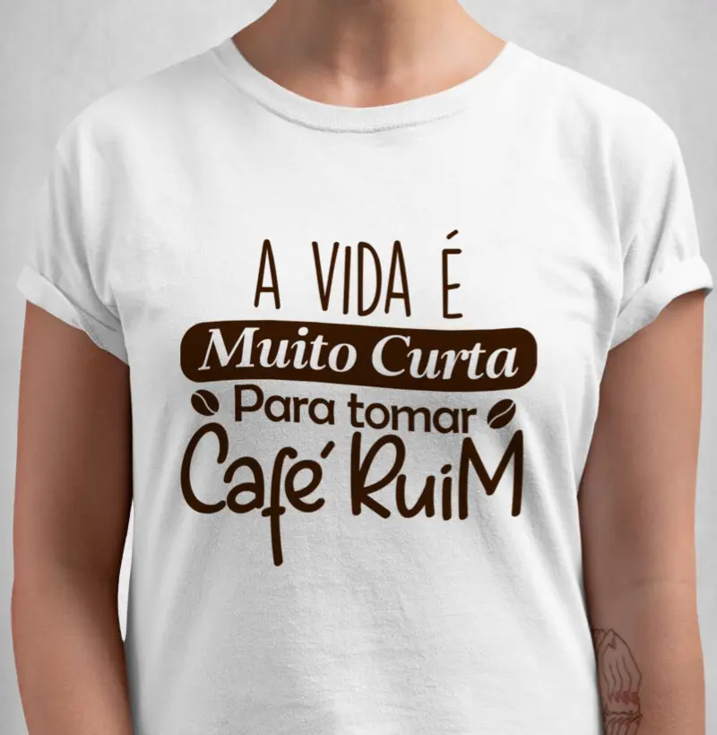A vida é muito curta para tomar café ruim