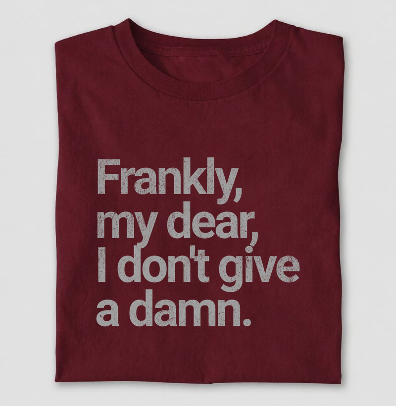 Frankly, my dear, I don't give a damn