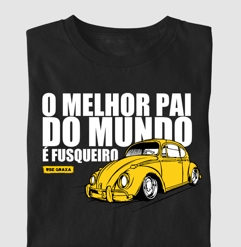 O Melhor Pai Do Mundo É Fusqueiro Amarelo
