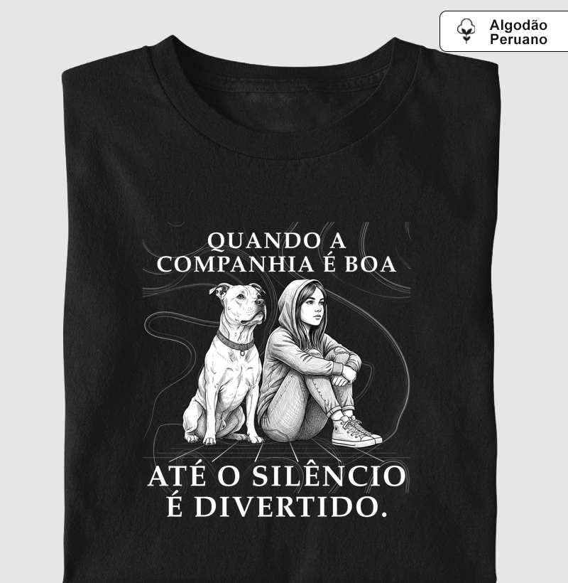 QUANDO A COMPANHIA É BOA ATÉ O SILÊNCIO É DIVERTIDO