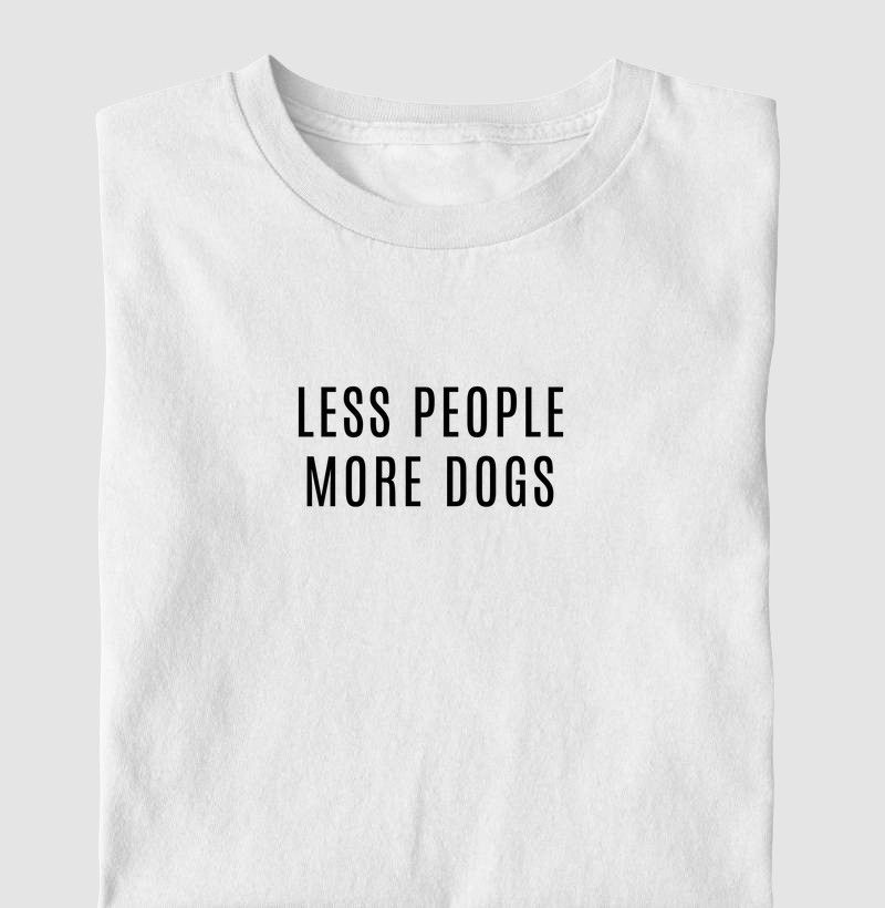 Camiseta Less People More Dogs