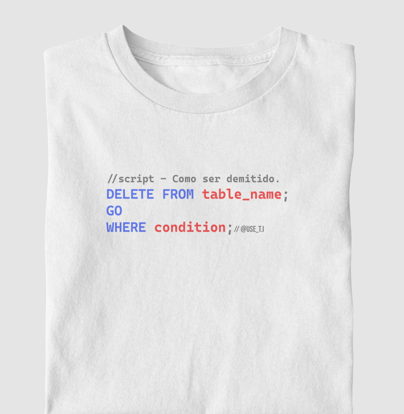Camiseta "Template SQL para ser demitido" T.I meme