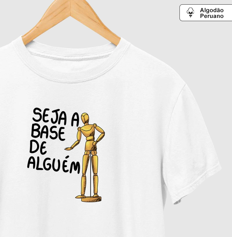 Seja a base de alguém 