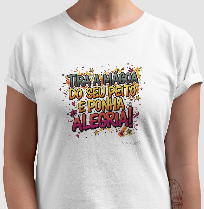 Tira a Mágoa, Ponha Alegria