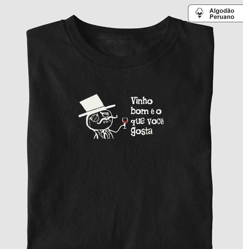 Vinho Bom é o que Você Gosta