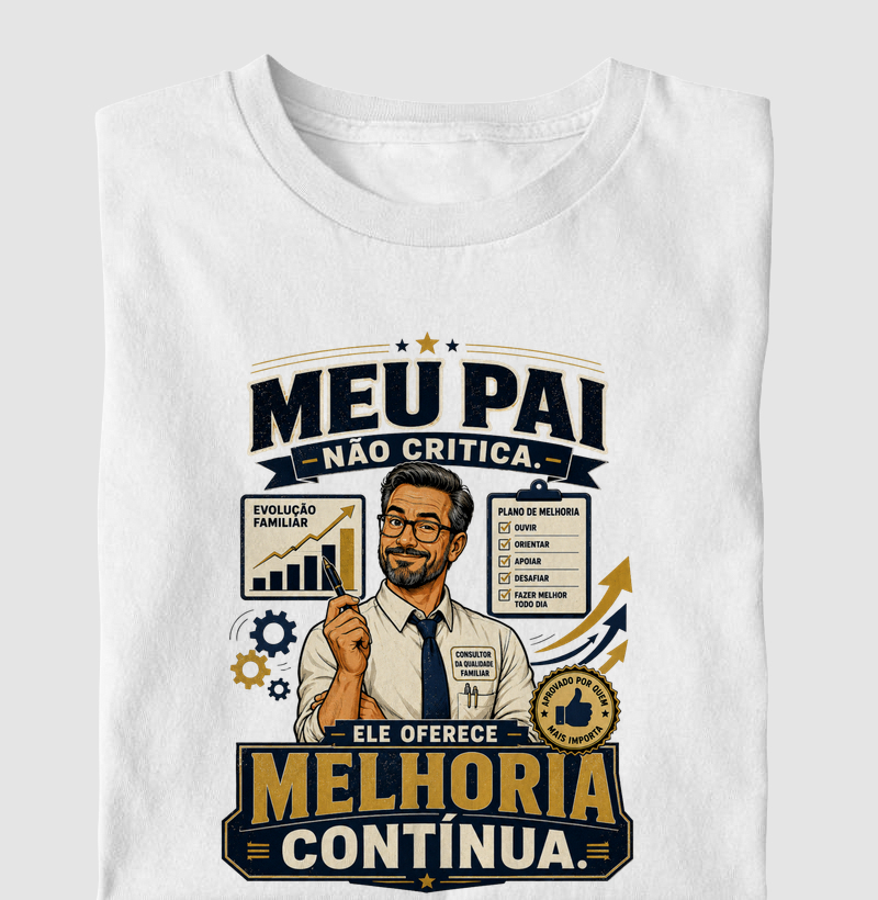 Meu Pai Não Critica. Ele Oferece Melhoria Contínua.