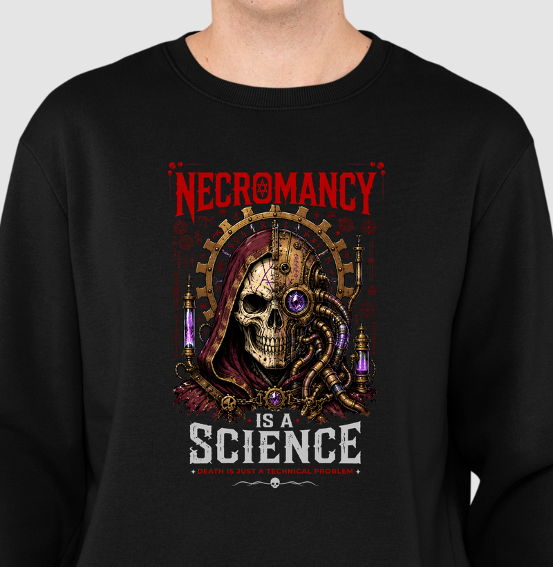 Necromancy is a Science - Death is Just a Technical Problem - Suéter Moletom