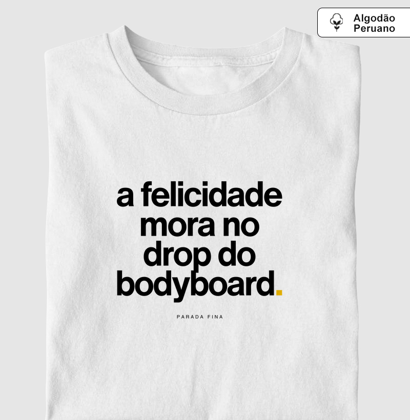 a felicidade mora no drop do bodyboard.