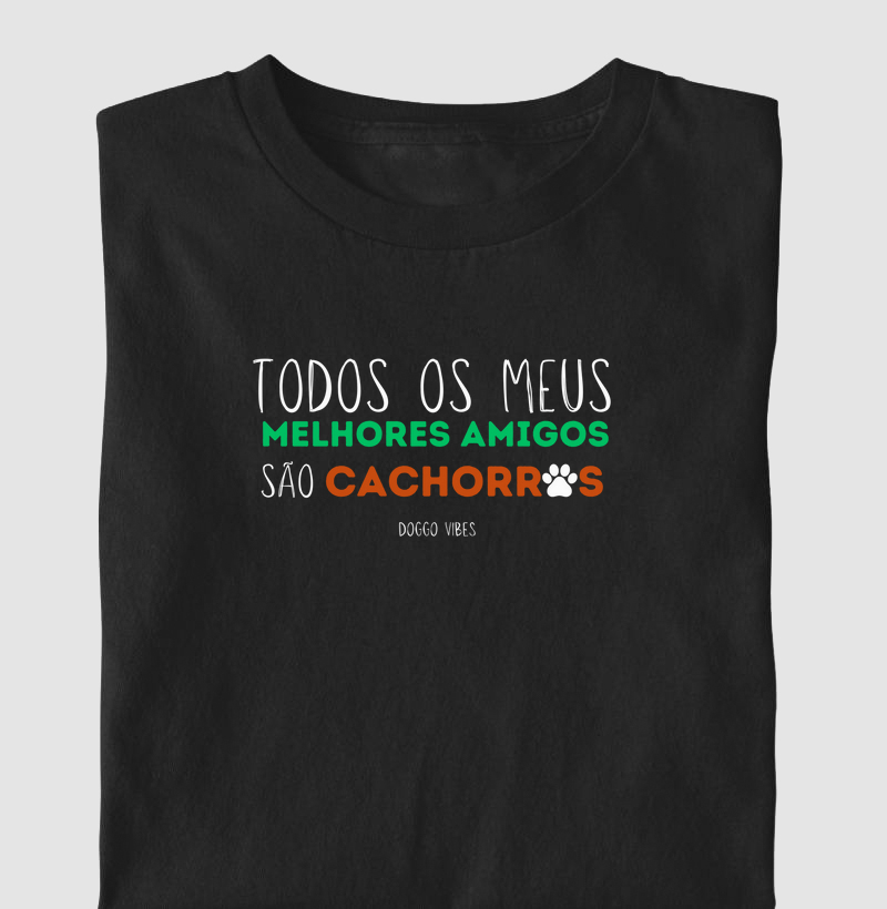Todos os meus melhores amigos são cachorros