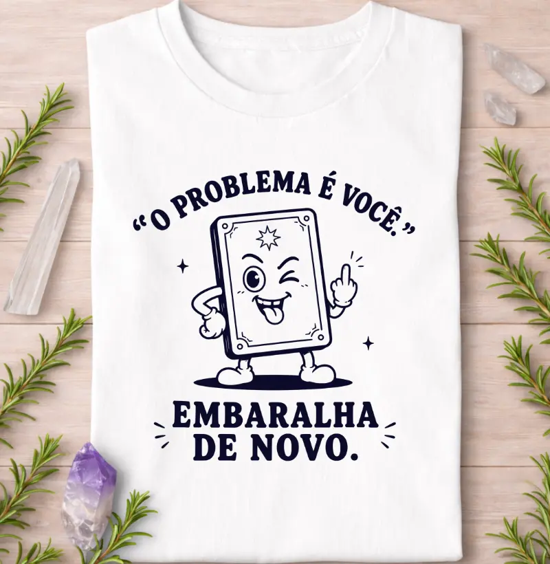 O problema é você