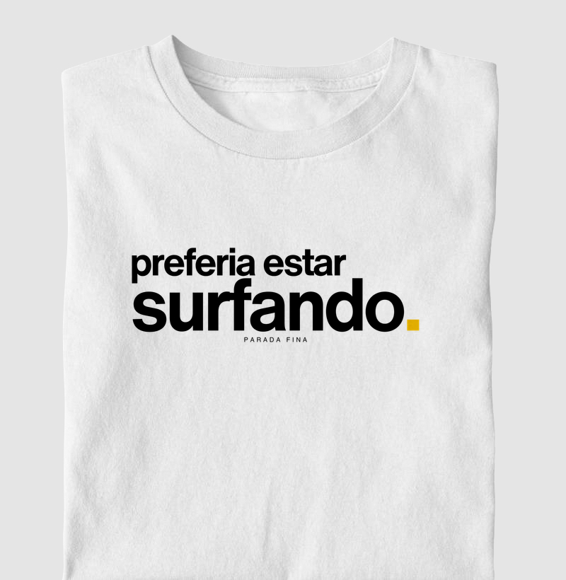 Camiseta preferia estar surfando