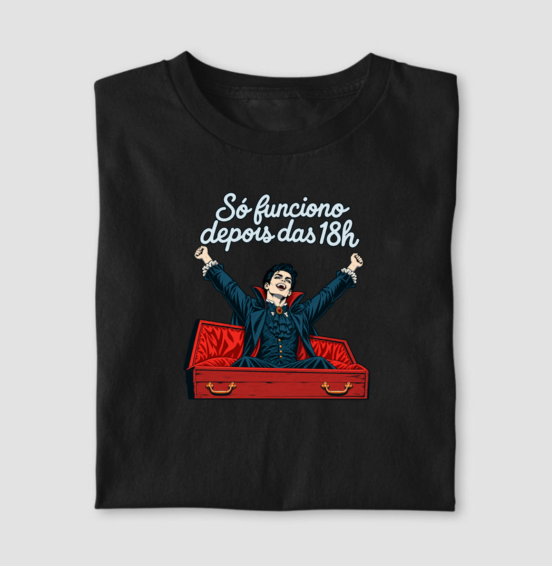 SÓ FUNCIONO DEPOIS DAS 18H - Camiseta