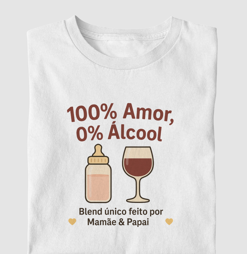 Camiseta Infantil 100% Amor, 0% Alcool