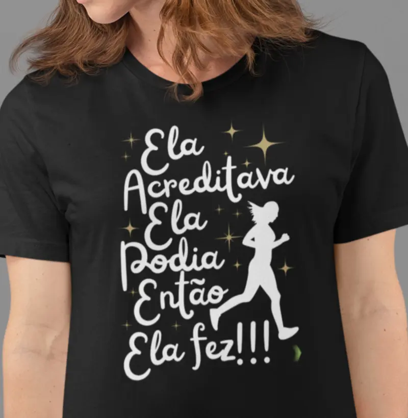 Ela acreditou e fez!