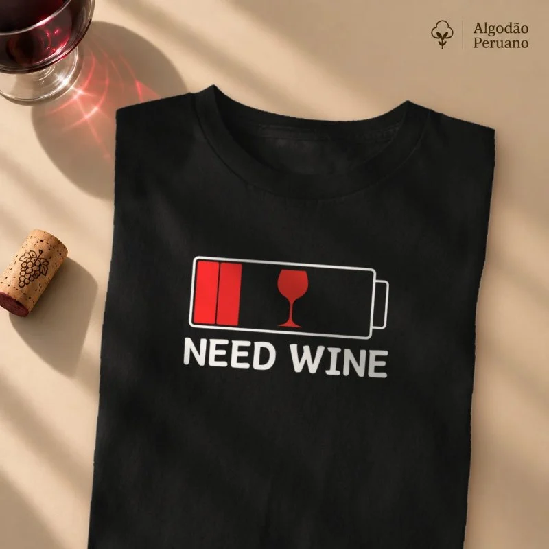 Camiseta Need Wine