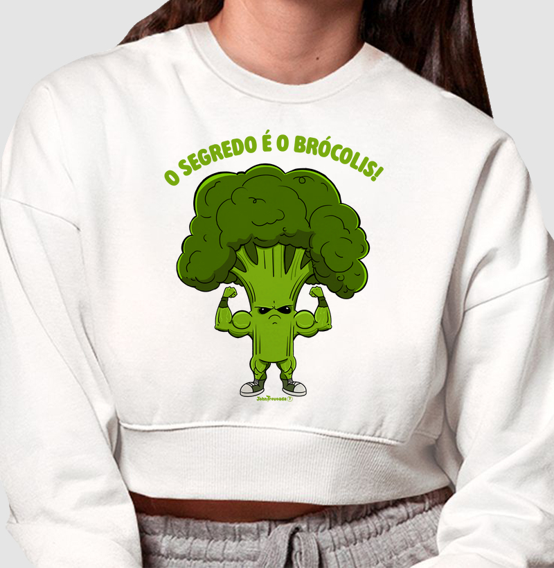 Camiseta moletom O segredo é o Brócolis 