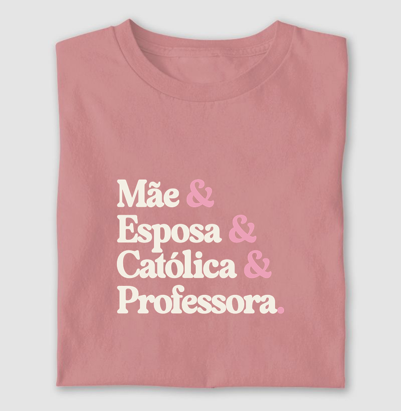 Mãe & Esposa & Católica & Professora.