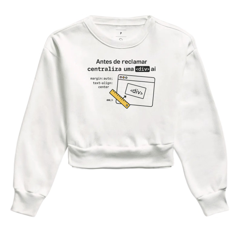 "Antes de reclamar, centraliza uma <div> aí II" T.I
