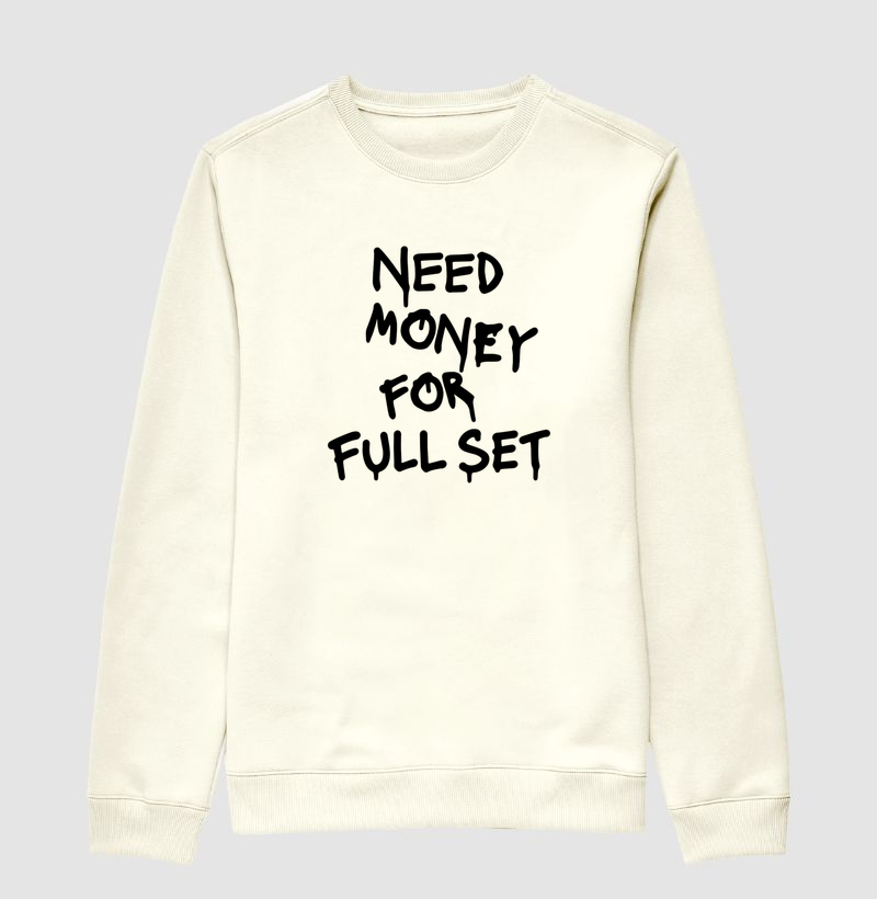 Need Money For Full Set - Centralizada - Suéter Moletom