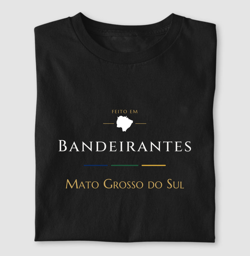 Feito em Bandeirantes MS - Camiseta