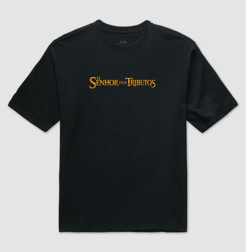 O SENHOR DOS TRIBUTOS - Camiseta Oversized