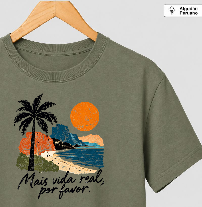 Mais vida real, por favor Algodão Peruano - Camiseta Algodão Peruano