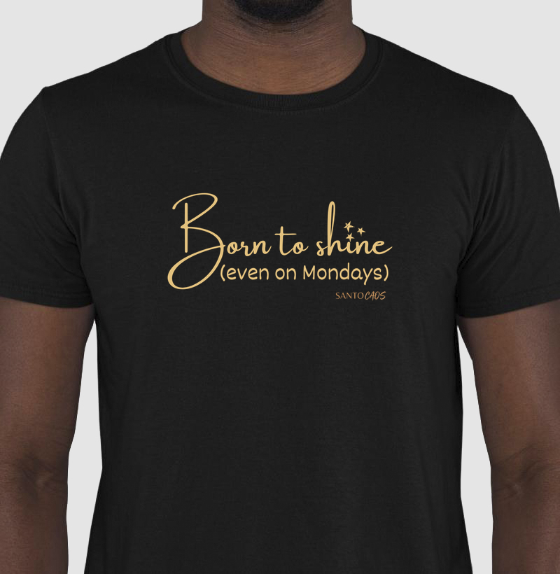 Born to Shine: O Brilho que a Segunda-Feira Merece
