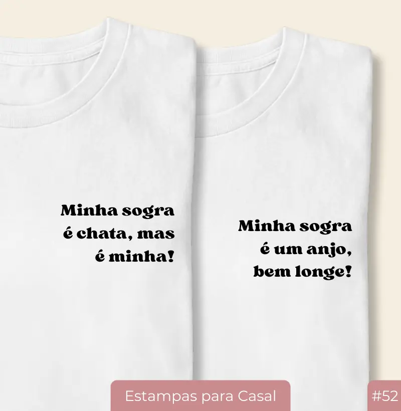 Camiseta Casal20 – Minha Sogra é Chata, Mas é Minha! (#52)