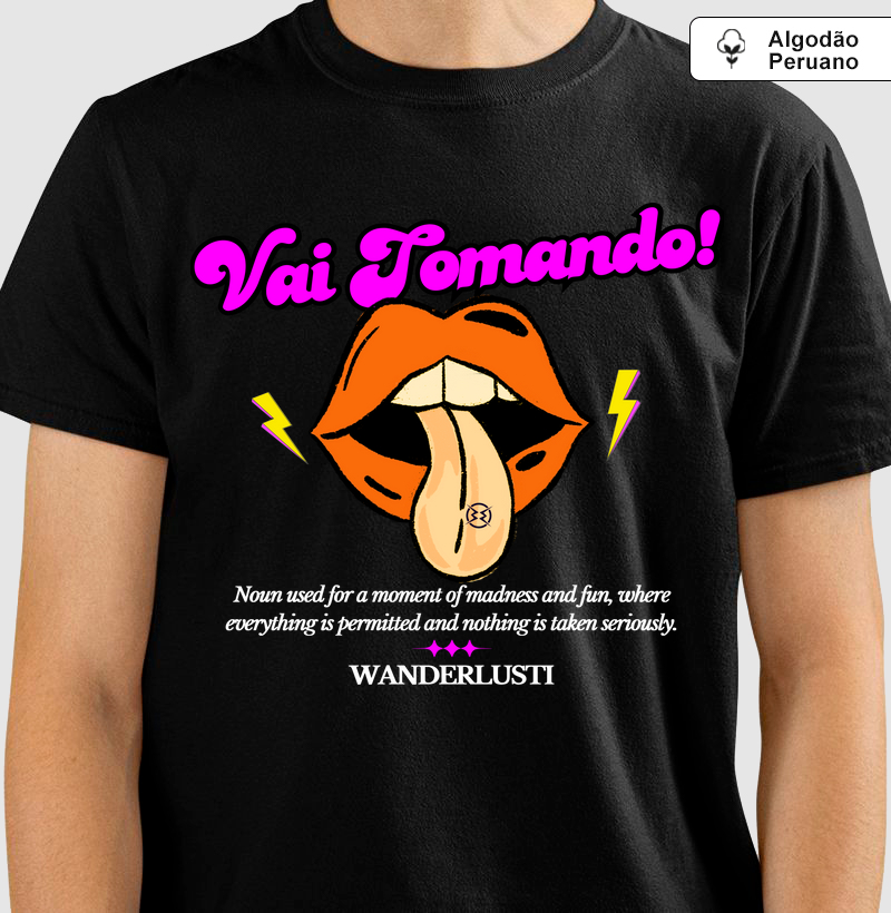 Camiseta de Algodão Peruano Vai Tomando!