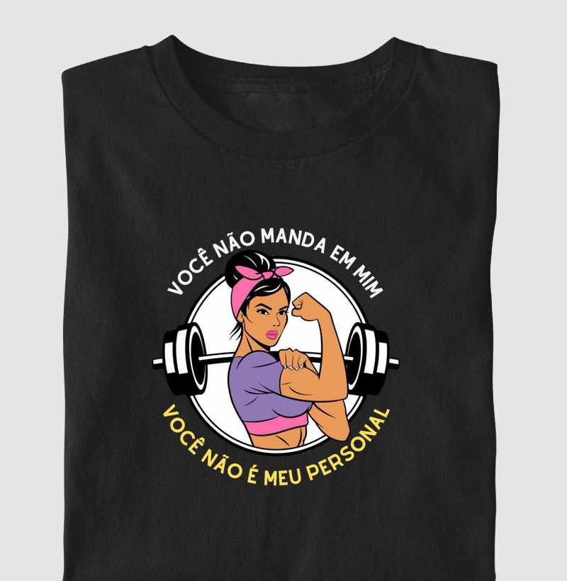 Você não manda em mim você não é MEU Personal