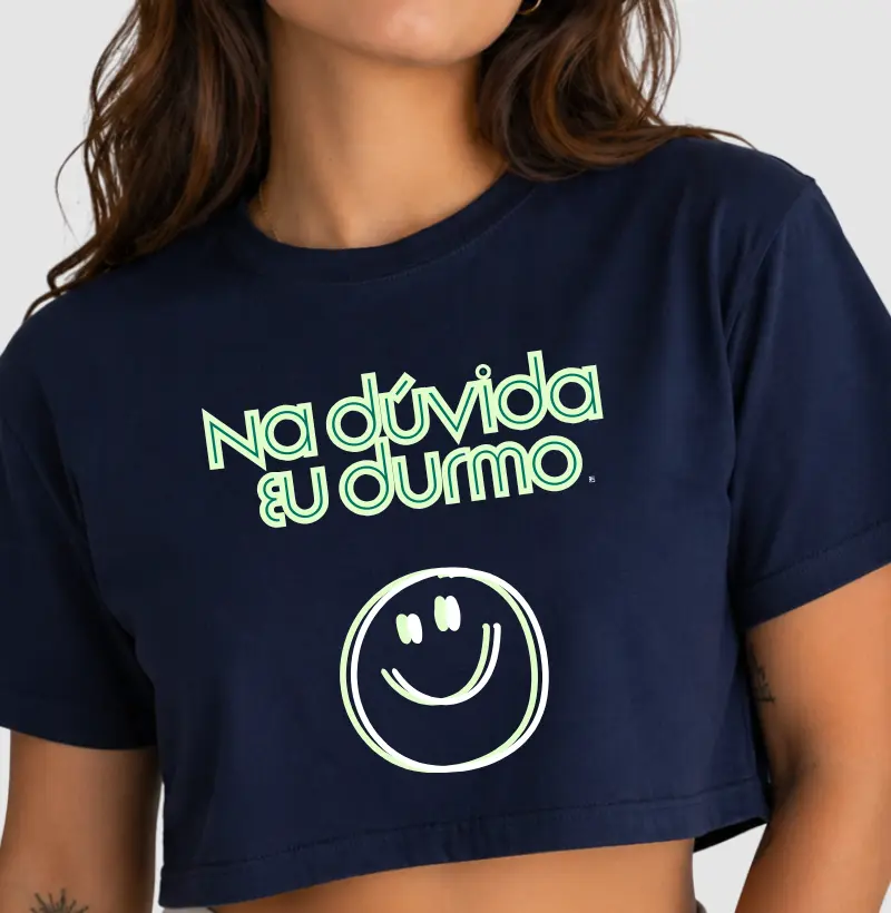 Cropped Na Dúvida Eu Durmo