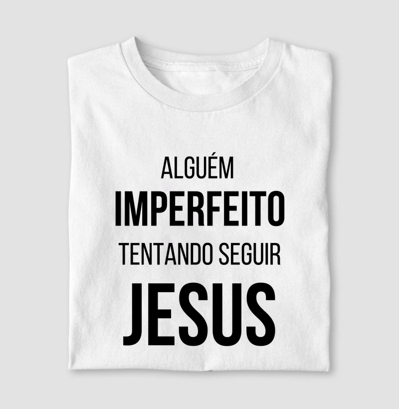Alguém Imperfeito Tentando Seguir Jesus – Estampa Minimalista Gospel