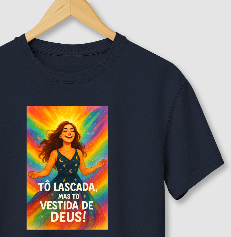 🌈 Tô lascada, mas tô vestida de Deus!