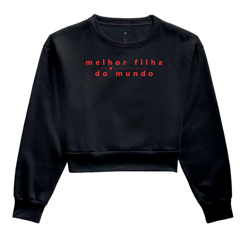 Melhor filha do mundo - Cropped Moletom