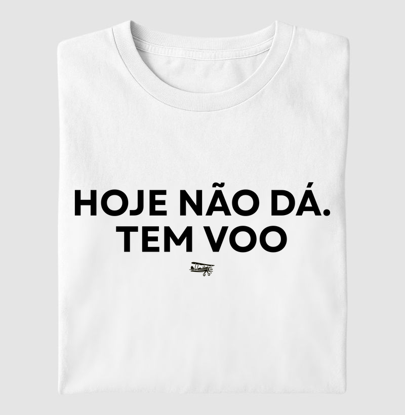 Hoje não dá. Tem voo
