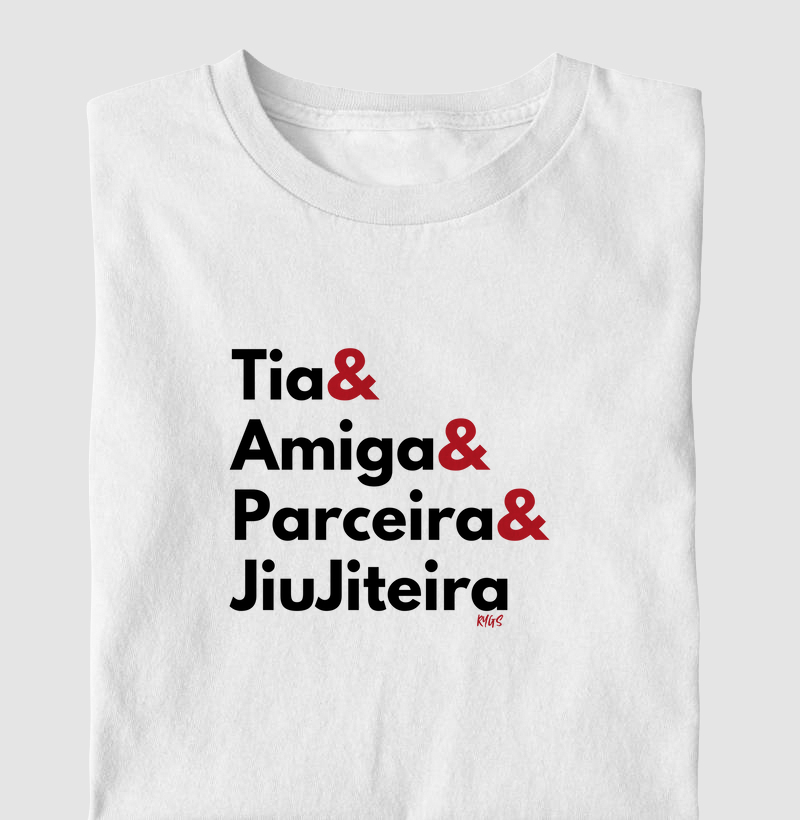 Tia, Amiga, Parceira e JiuJiteira