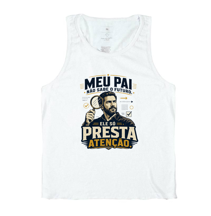 Meu Pai Não Sabe o Futuro. Ele Só Presta Atenção.