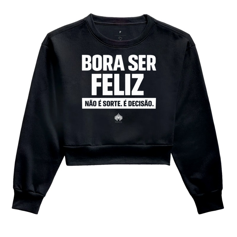 Bora Ser Feliz. Não É Sorte. É Decisão.