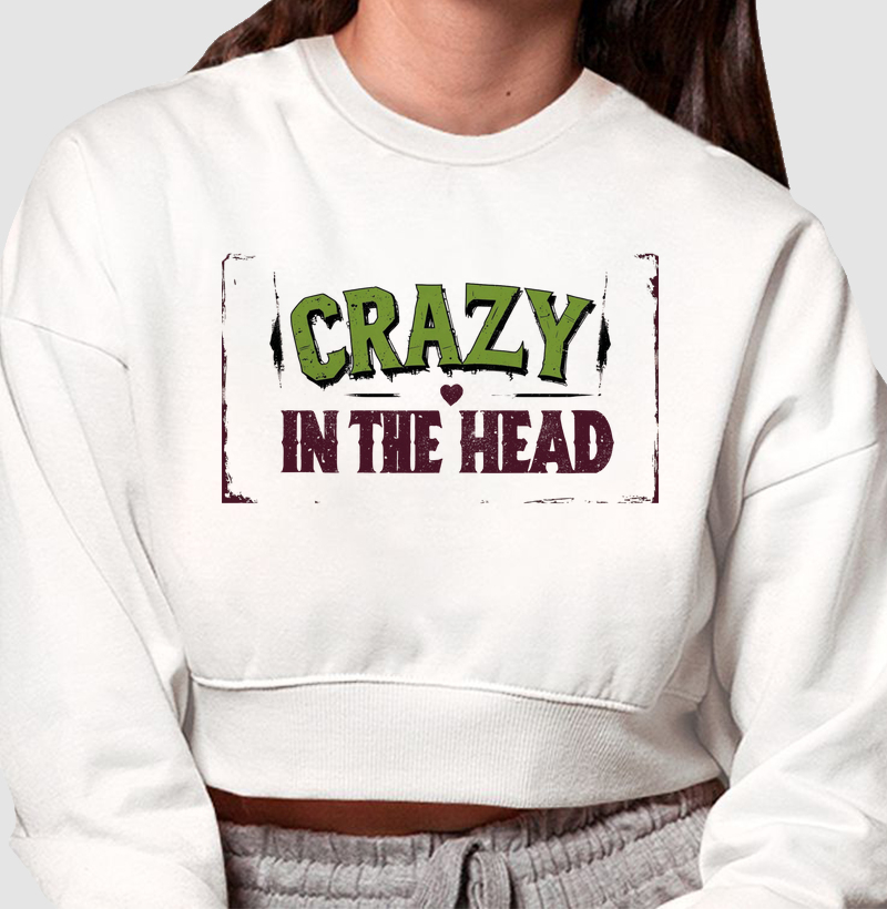 Crazy In The Head