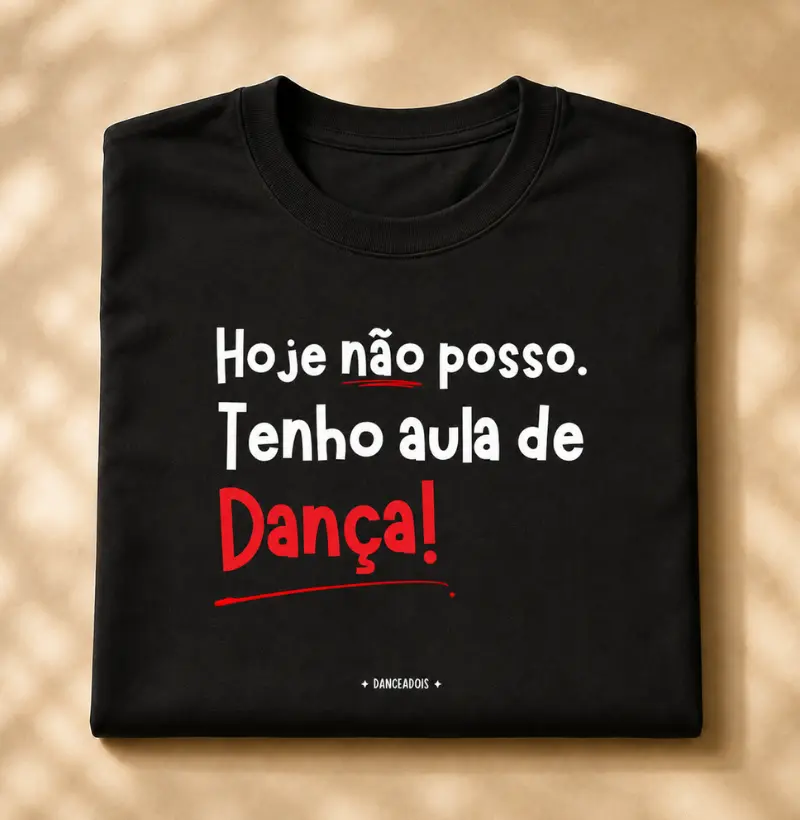 Hoje não posso, tenho aula de dança!