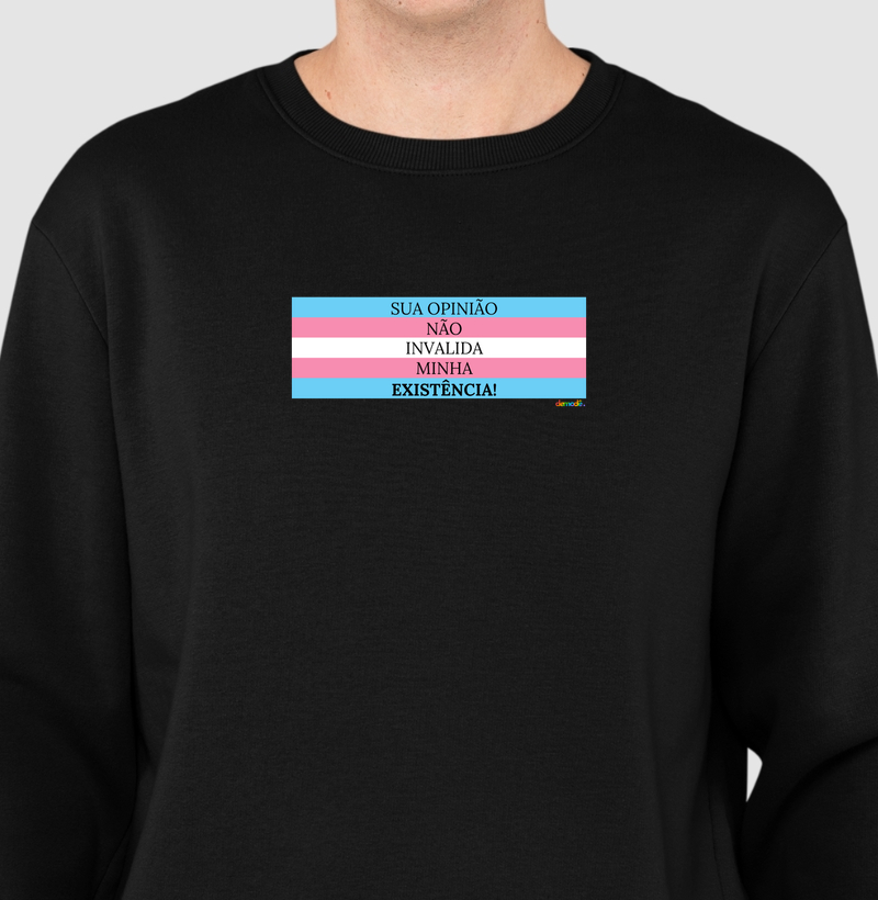 Sua opinião não invalida minha existência!