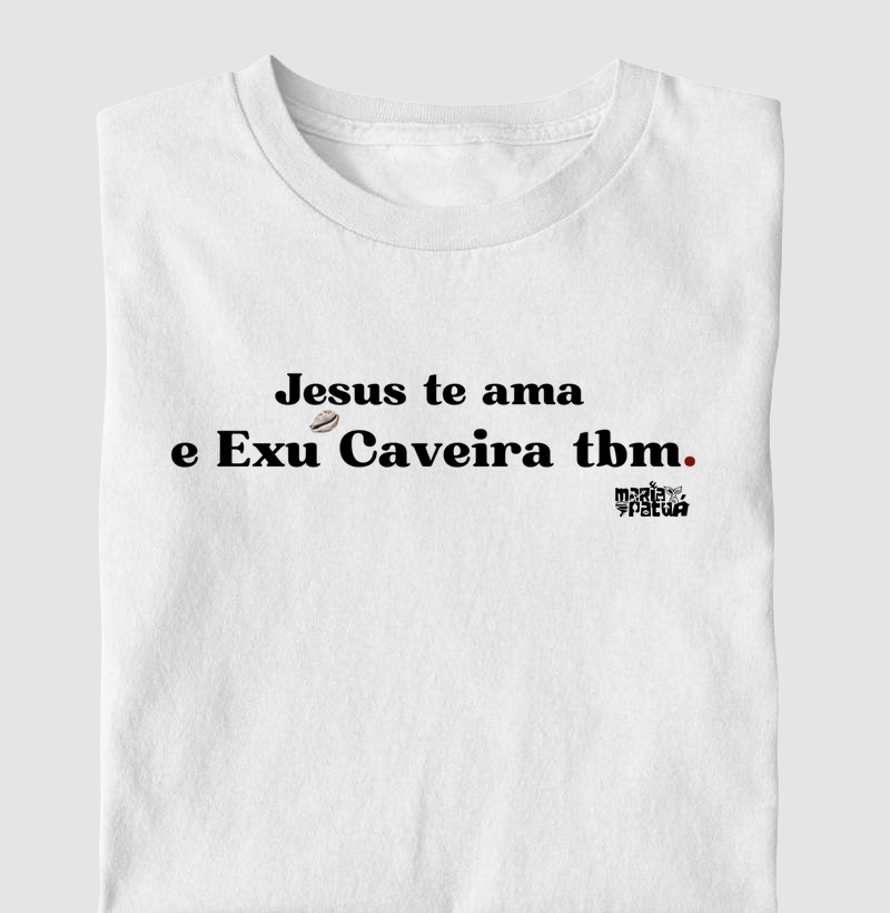 Jesus Te Ama e Exu Caveira Tbm Maria Patuá