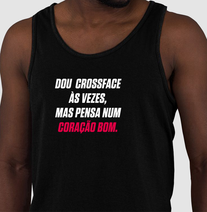 Dou crossface as vezes, mas pensa num coração bom