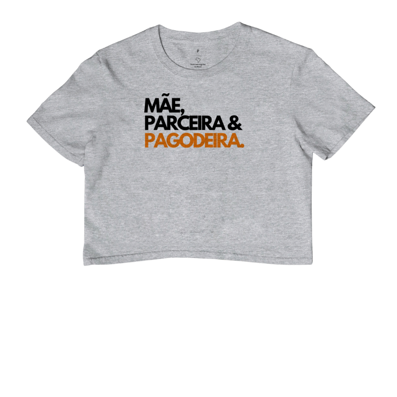 Mãe, Parceira & Pagodeira.