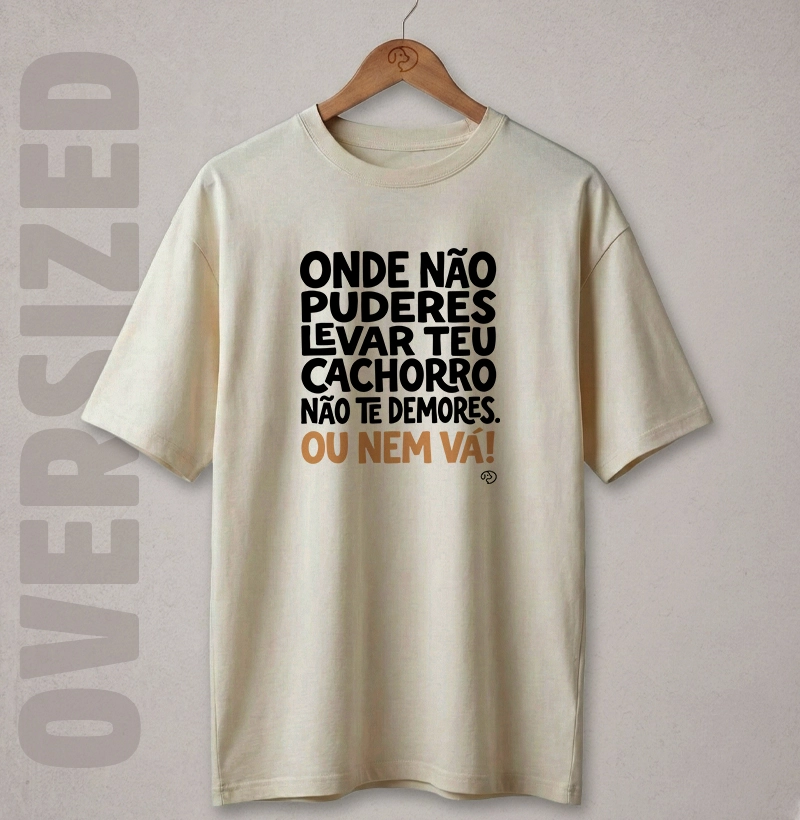 Onde não puderes levar seu cachorro,  não te demores. Ou nem vá!