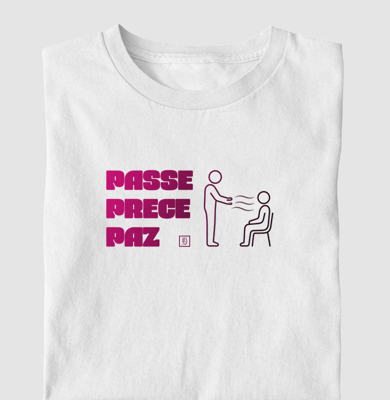 Camiseta Passe, Prece e Paz