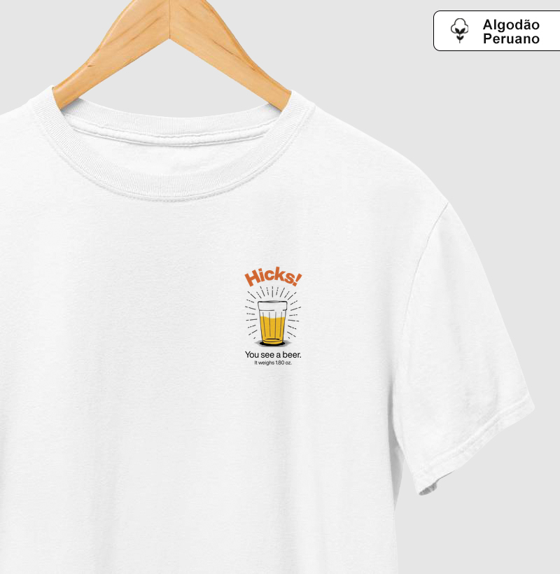 Hicks! Beer - Camiseta Algodão Peruano