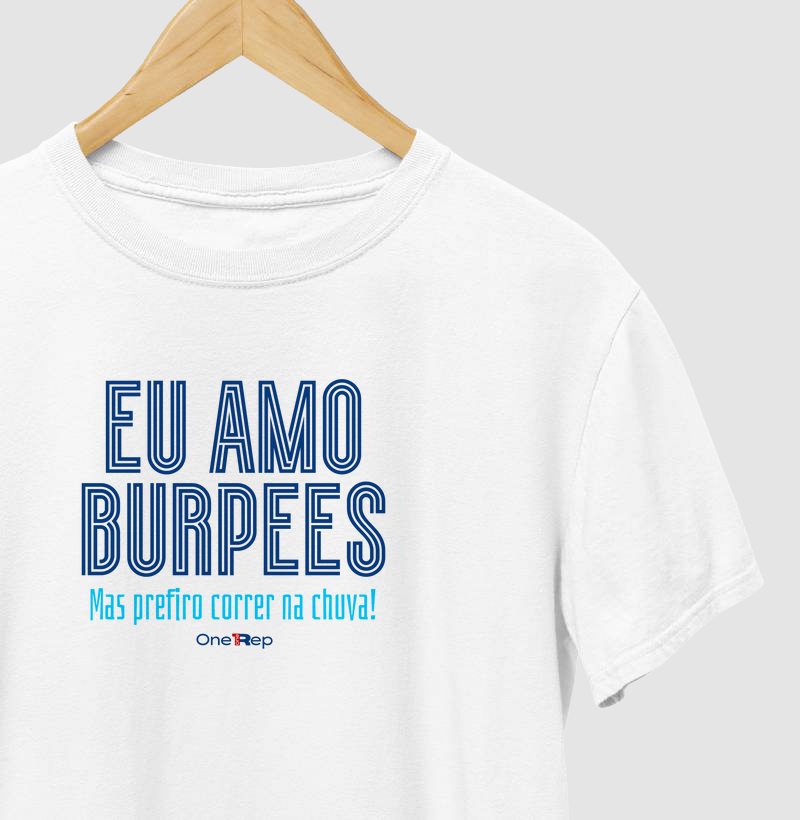 Eu amo Burpees, mas prefiro correr na chuva (Masc. e Fem.)