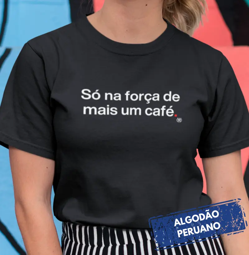 Só na força de mais um café - Premium